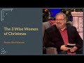 The 3 Wise Women Of Christmas With Pastor Rick Warren