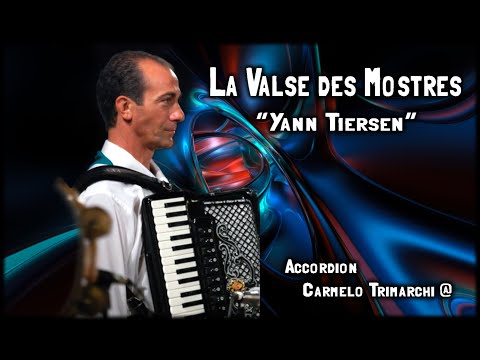 Valse des Mostres  "Yann Tiersen"  Accordion by Carmelo Trimarchi