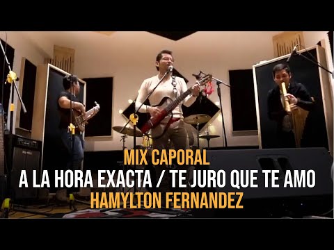 Hamylton Fernandez - A La Hora Exacta / Te Juro que Te Amo (Mix Caporal) (Video Oficial)