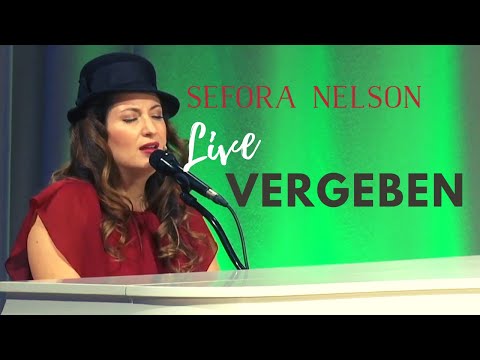 Sefora Nelson - Vergeben (Offizielles Live Video)