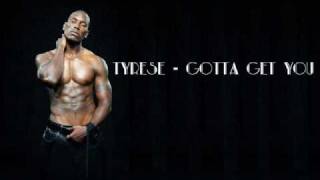 Tyrese - Gotta Get You ( With Lyrics )