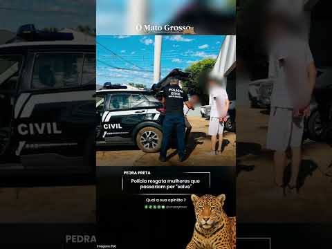 Polícia resgata mulheres que passariam por “salve”