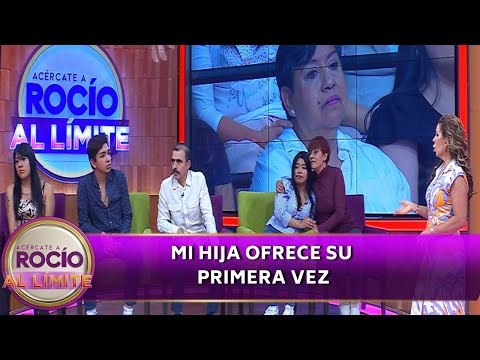Mi hija ofrece su primera vez | Programa 06 de julio 2024 | Acércate a Rocío al Límite