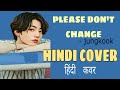 JUNGKOOK PLEASE DON T CHANGE HINDI COVER Bts Jungkook Hindiversion