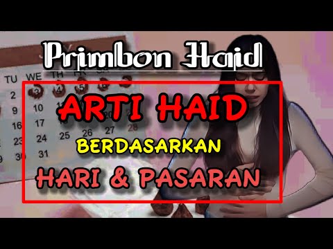 Arti haid/datang bulan berdasarkan HARI DAN PASARAN menurut primbon haid || primbon jawa