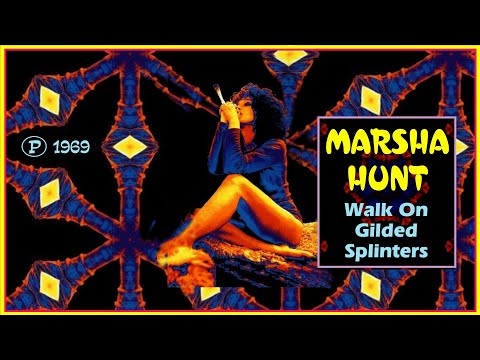 MARSHA HUNT - Walk On Gilded Splinters