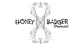 Honey badger | Ptasinski (Reverse version)