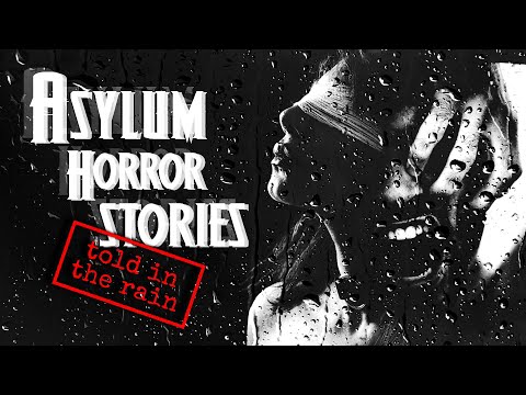 9 ASYLUM Horror Stories Told With HD Rain Sounds In An Abandoned Building