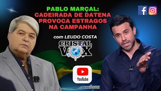 PABLO MARÇAL: CADEIRADA DE DATENA PROVOCA ESTRAGOS NA CAMPANHA