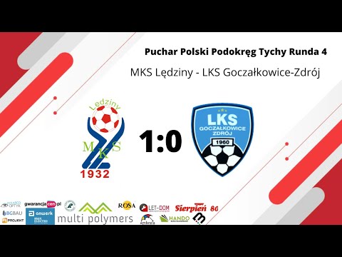 PUCHAR POLSKI PODOKRĘG TYCHY: MKS LĘDZINY 1:0 LKS GOCZAŁKOWICE-ZDRÓJ