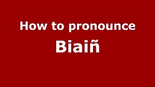 How to pronounce Biaiñ