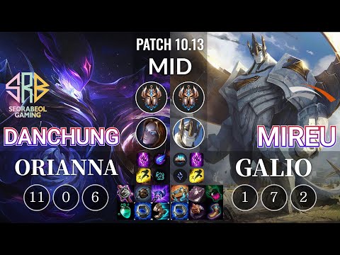 SRB Danchung Orianna vs HLE Mireu Galio Mid - KR Patch 10.13