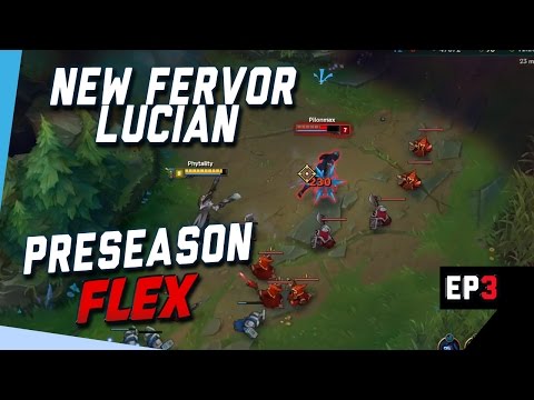 FERVOR DUSKBLADE LUCIAN - PRE-SEASON FLEX Ep 3 (League of Legends)
