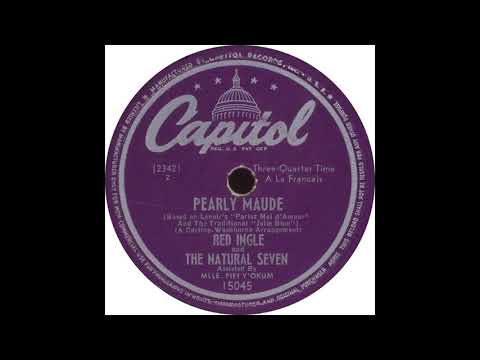 Capitol 15045 - Pearly Maude - Red Ingle and the Natural Seven