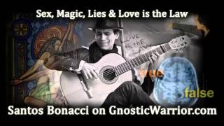 Sex, Magic &amp; Love is the Law With Santos Bonacci - Gnostic Warrior #31