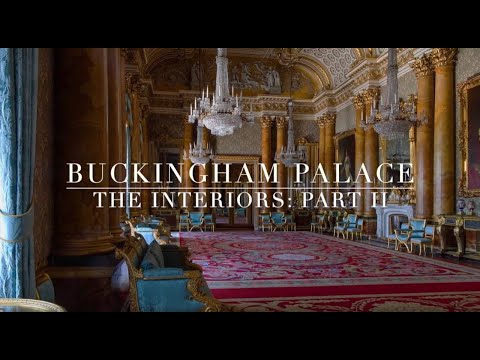 Buckingham Palace: The Interiors Part II