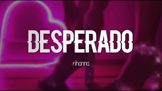 Rihanna - Desperado (Lyrics)