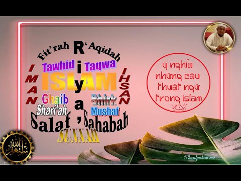 Ý NGHĨA NHỮNG THUẬT NGỮ TRONG ISLAM