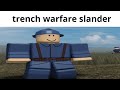 trench warfare: slander edition