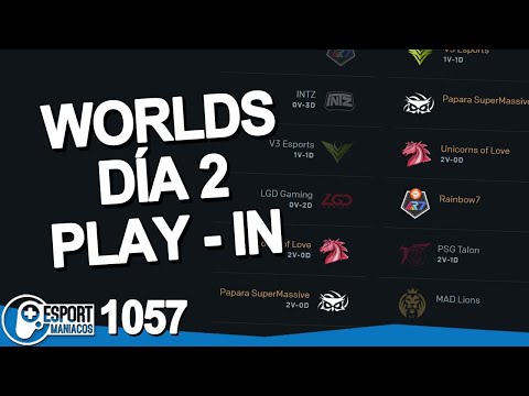 Worlds Play In Día 2 - MAD Lions fracasa de nuevo - Esportmaníacos 1057