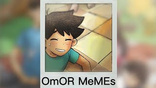 OMoR MeMEs