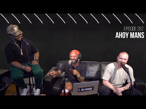 The Joe Budden Podcast Episode 267 | Ahoy Mans
