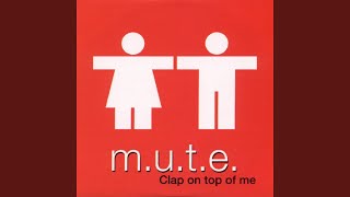 Clap On Top of Me (Edit Attack Mix)