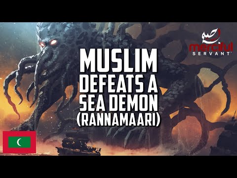 HOW ISLAM SAVED MALDIVES FROM A MYTHICAL SEA DEMON (RANNAMAARI)