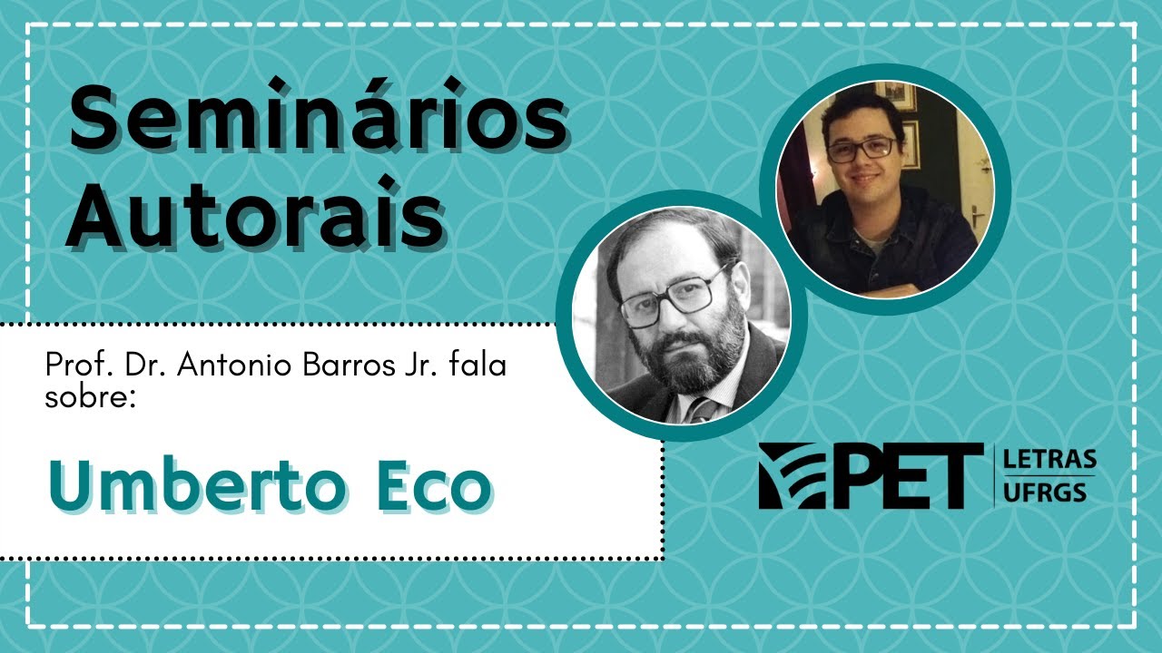 Seminários Autorais - Umberto Eco | PET Letras UFRGS