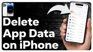 How To Delete App Data On iPhone