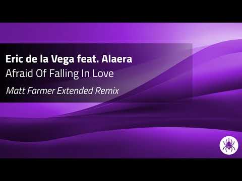 Eric de la Vega feat. Alaera - Afraid Of Falling In Love (Matt Farmer Extended Remix)