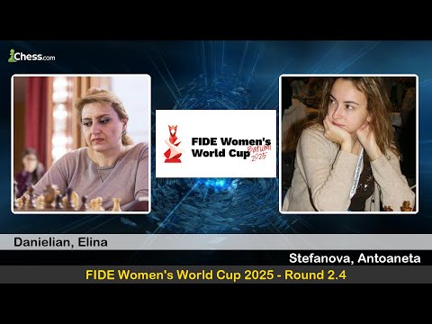 GM Elina Danielian vs GM Antoaneta Stefanova | FIDE Women's World Cup 2025 | Round 2.4