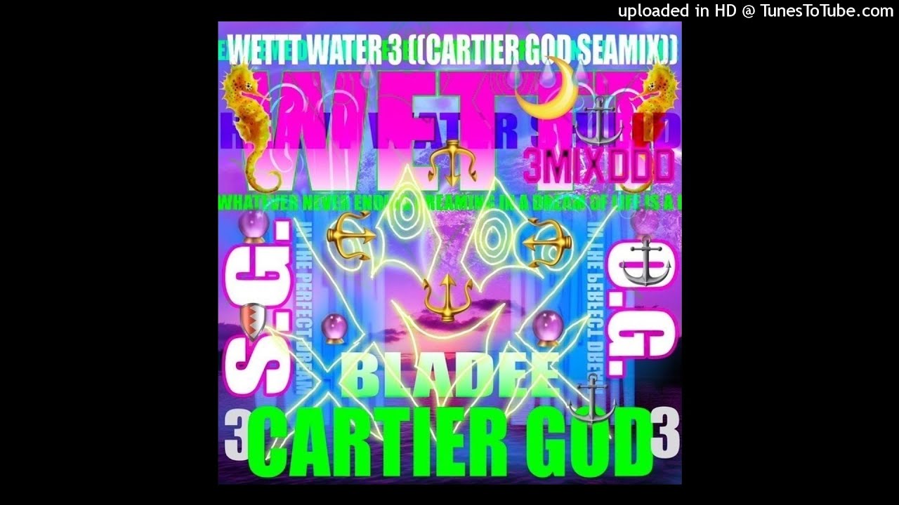 Bladee X Cartier'GOD #WetttWater333