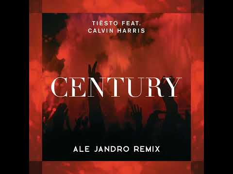 Tiësto feat. Calvin Harris - Century (Ale Jandro Remix)[Afro House]