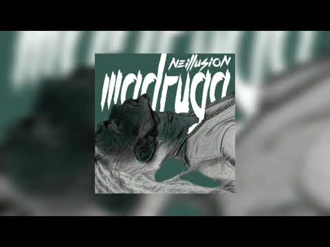 Neillusion - Madruga