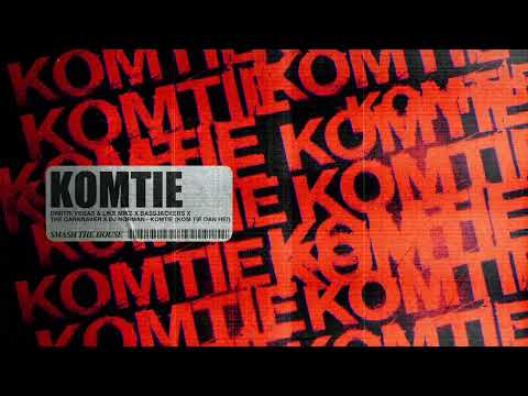 Dimitri Vegas & Like Mike x Bassjackers x The Darkraver x DJ Norman - Komtie (Kom Tie Dan He!)