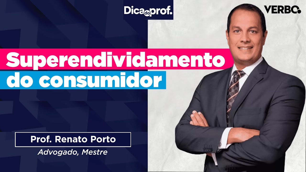 Superendividamento do Consumidor | Prof. Renato Porto