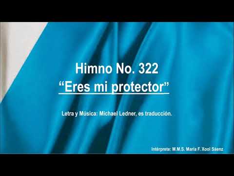 Himno No. 322 "Eres mi protector"