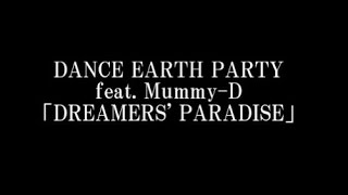 DANCE EARTH PARTY feat. Mummy-D/DREAMERS' PARADISE　DANCE EARTH PARTY×Mummy-D（RHYMESTER）共演作