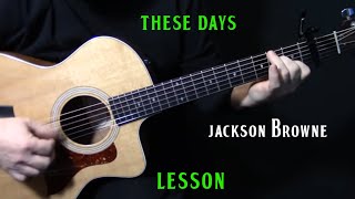 how to play "These Days" on guitar by Jackson Browne | live version | acoustic guitar lesson