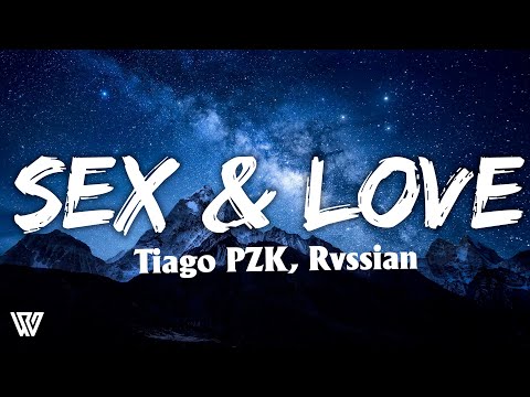 Tiago PZK, Rvssian - Sex & Love (Letra/Lyrics)