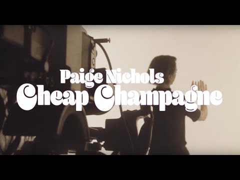 Paige Nichols - Cheap Champagne (Official Video)