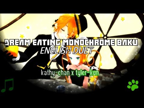 【Kathy-chan x Tyler♫】Dream Eating Monochrome Baku『Full English Duet』