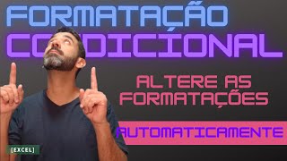 FORMATAO CONDICIONAL - Altere as formataes automaticamente