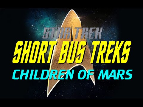 SHORT BUS TREKS - Children Of Mars