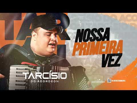 NOSSA PRIMEIRA VEZ - Tarcísio do Acordeon / MÚSICA NOVA