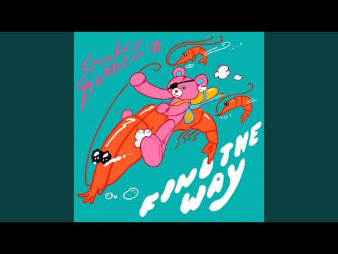 Video thumbnail for Find The Way (Smokey Bubblin’ B Remix - Edit)