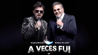 Aleks Syntek, Mijares - DP - A Veces Fui (Video Oficial)
