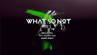 What So Not &amp; San Holo - Beautiful (feat. Winona Oak) (MaRLo Remix)