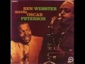 Ben Webser meets Oscar Peterson   "The Touch Of Your Lips"
